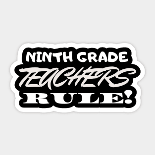 Ninth Grade Teachers Rule! Sticker